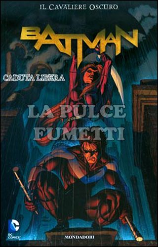 BATMAN - IL CAVALIERE OSCURO #    20: CADUTA LIBERA